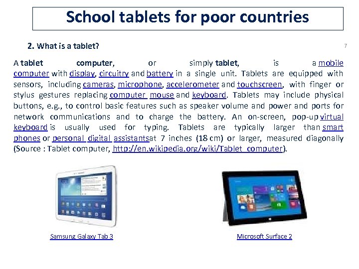 School tablets for poor countries 2. What is a tablet? 7 A tablet computer,