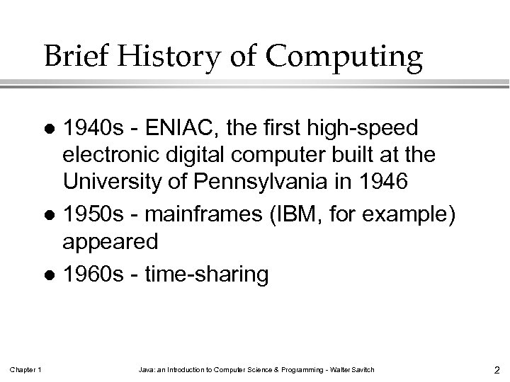 Brief History of Computing 1940 s - ENIAC, the first high-speed electronic digital computer