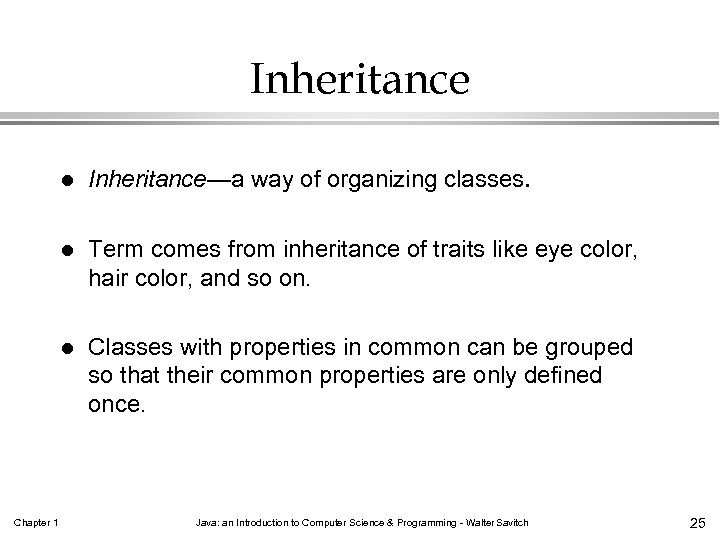 Inheritance l l Term comes from inheritance of traits like eye color, hair color,