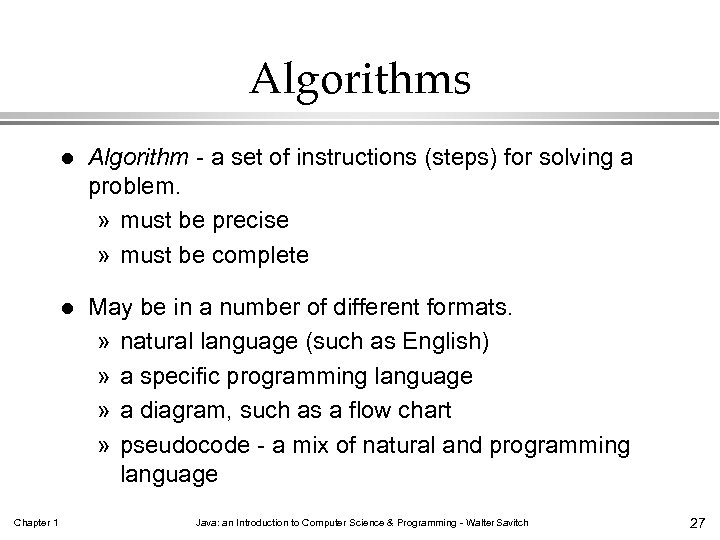 Algorithms l l Chapter 1 Algorithm - a set of instructions (steps) for solving