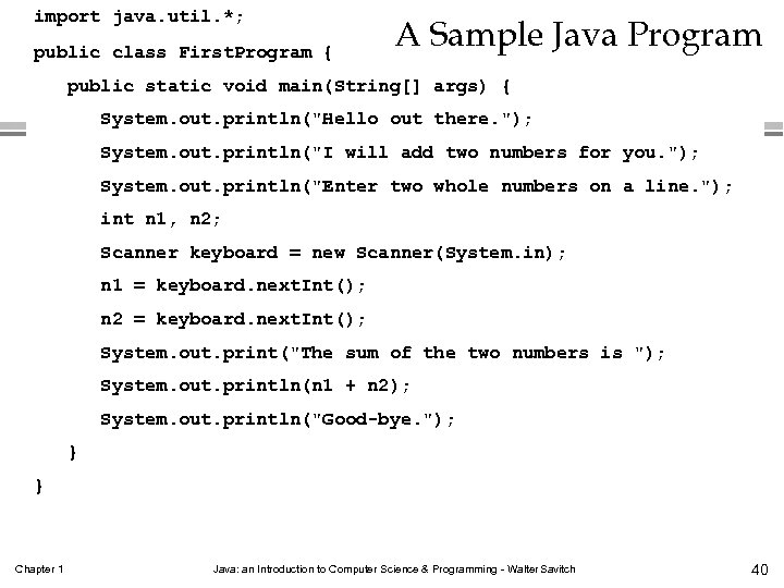 import java. util. *; public class First. Program { A Sample Java Program public
