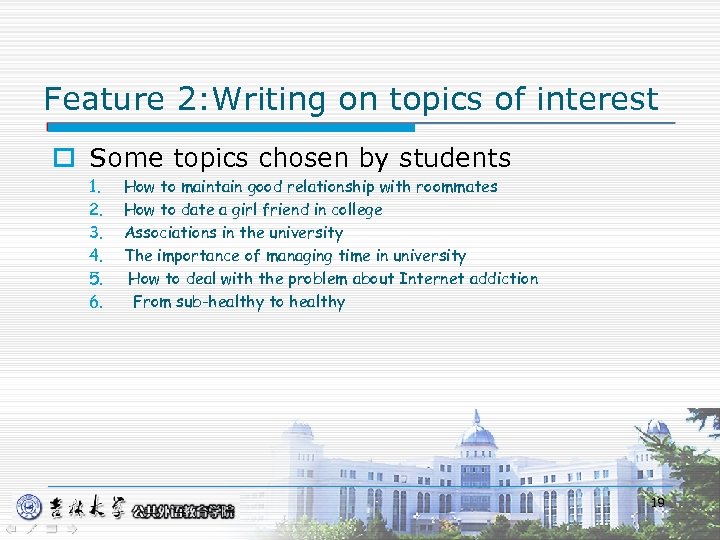 Feature 2: Writing on topics of interest o Some topics chosen by students 1.