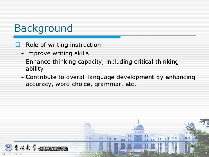 Background o Role of writing instruction - Improve writing skills - Enhance thinking capacity,