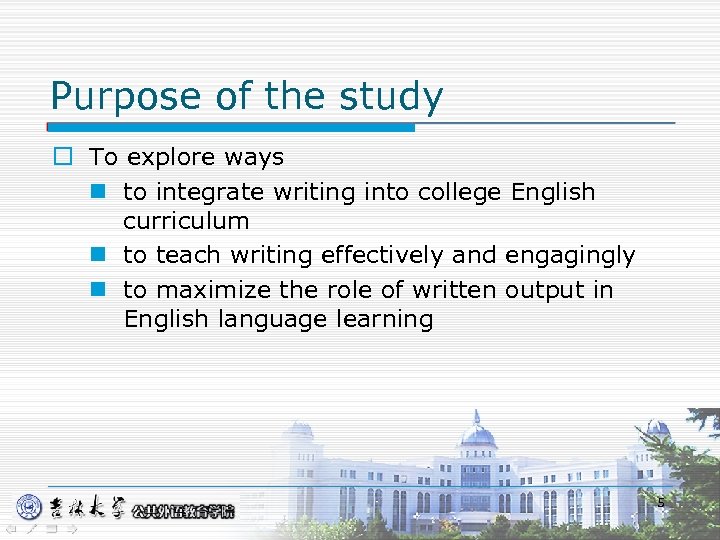 Purpose of the study o To explore ways n to integrate writing into college