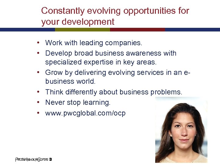 Constantly evolving opportunities for your development • Work with leading companies. • Develop broad