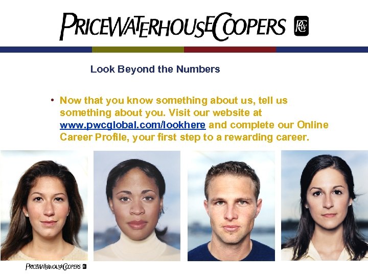 Look Beyond the Numbers • Now that you know something about us, tell us