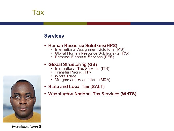 Tax Services • Human Resource Solutions(HRS) • International Assignment Solutions (IAS) • Global Human