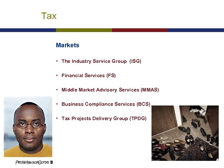 Tax Markets • The Industry Service Group (ISG) • Financial Services (FS) • Middle