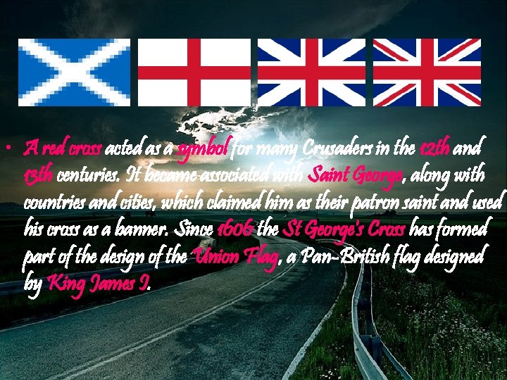  • A red cross acted as a symbol for many Crusaders in the