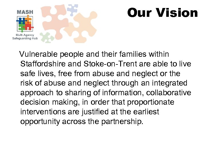 Our Vision Vulnerable people and their families within Staffordshire and Stoke-on-Trent are able to