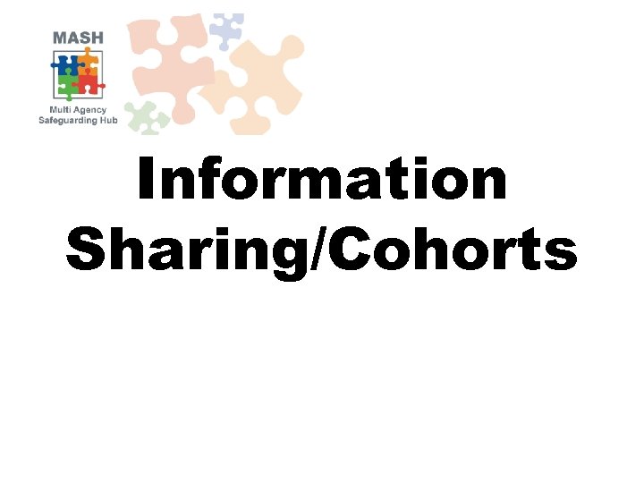 Information Sharing/Cohorts 