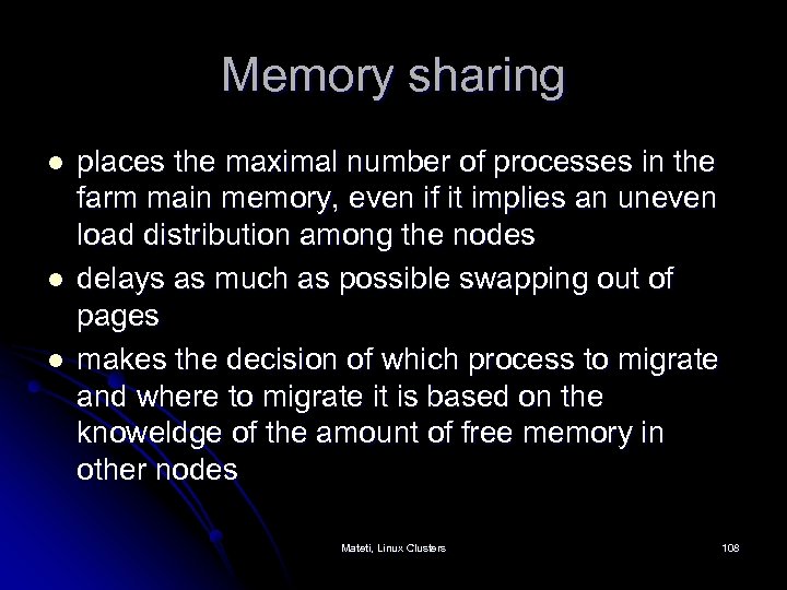 Memory sharing l l l places the maximal number of processes in the farm