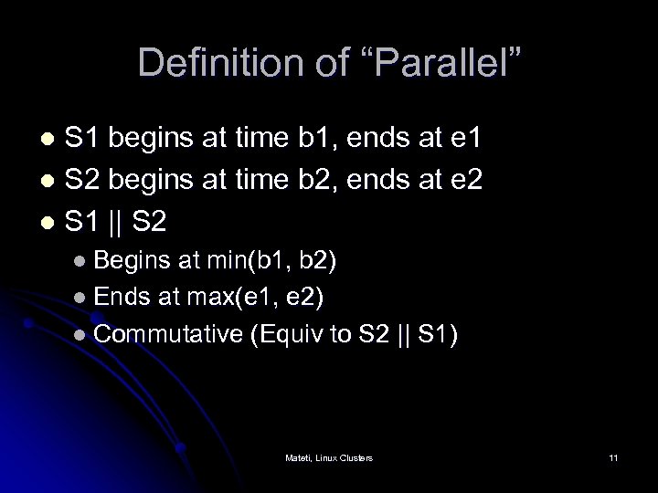 Definition of “Parallel” S 1 begins at time b 1, ends at e 1