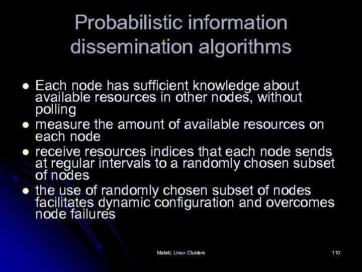 Probabilistic information dissemination algorithms l l Each node has sufficient knowledge about available resources