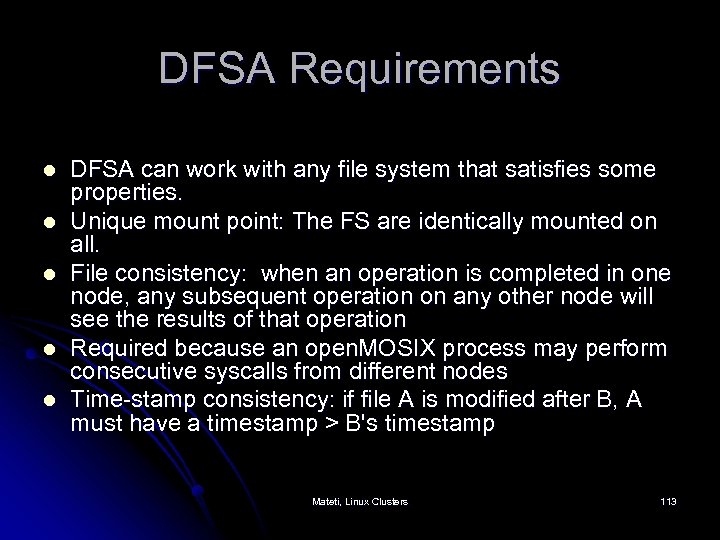 DFSA Requirements l l l DFSA can work with any file system that satisfies