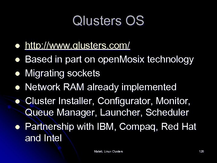 Qlusters OS l l l http: //www. qlusters. com/ Based in part on open.