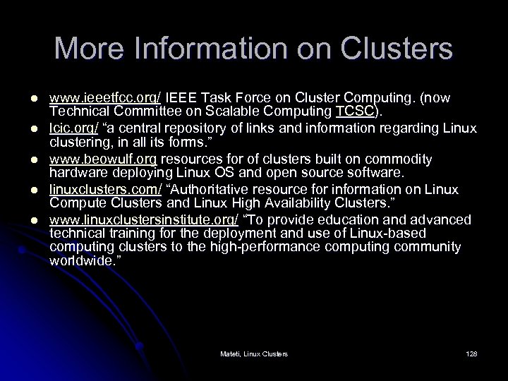 More Information on Clusters l l l www. ieeetfcc. org/ IEEE Task Force on