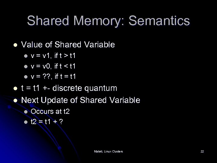 Shared Memory: Semantics l Value of Shared Variable l l l v = v