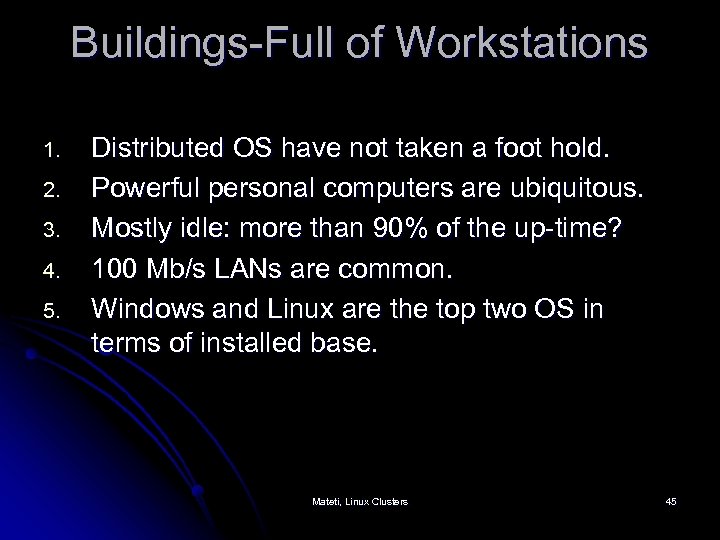 Buildings-Full of Workstations 1. 2. 3. 4. 5. Distributed OS have not taken a