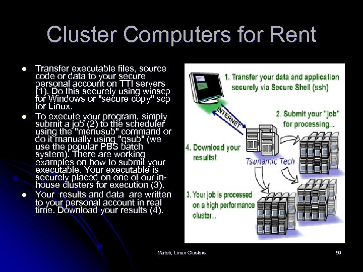 Cluster Computers for Rent l l l Transfer executable files, source code or data