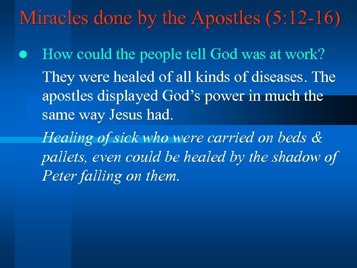 Miracles done by the Apostles (5: 12 -16) l How could the people tell