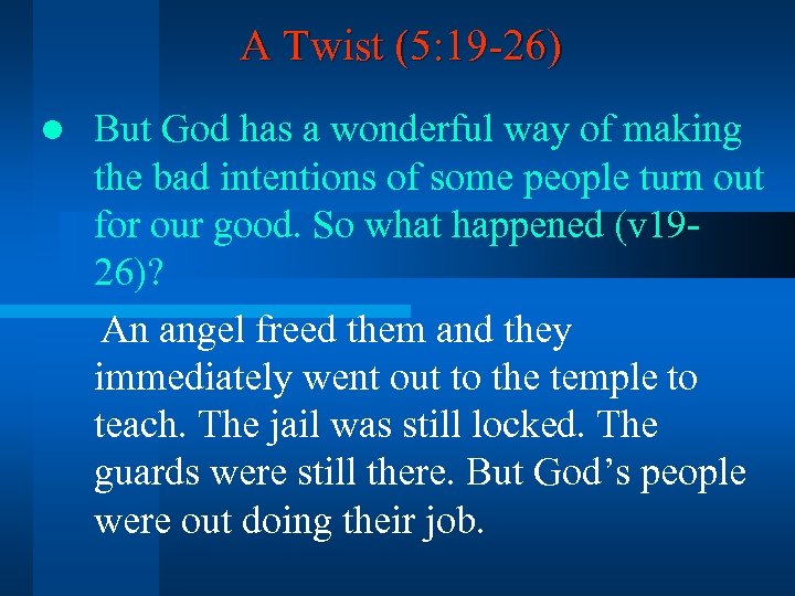 A Twist (5: 19 -26) l But God has a wonderful way of making