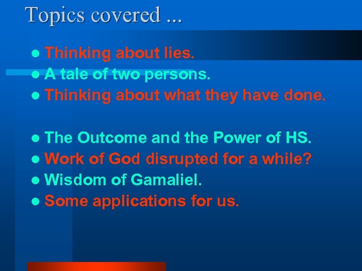 Topics covered. . . l Thinking about lies. l A tale of two persons.
