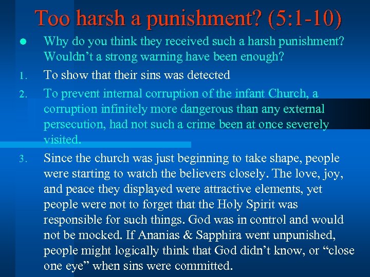 Too harsh a punishment? (5: 1 -10) l 1. 2. 3. Why do you