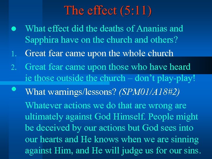 The effect (5: 11) What effect did the deaths of Ananias and Sapphira have