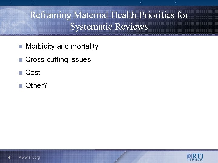 Reframing Maternal Health Priorities for Systematic Reviews n n Cross-cutting issues n Cost n