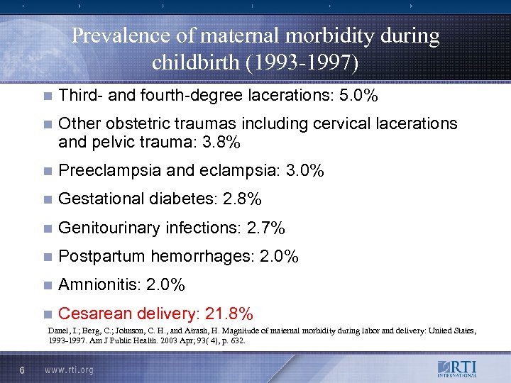 Prevalence of maternal morbidity during childbirth (1993 -1997) n Third- and fourth-degree lacerations: 5.