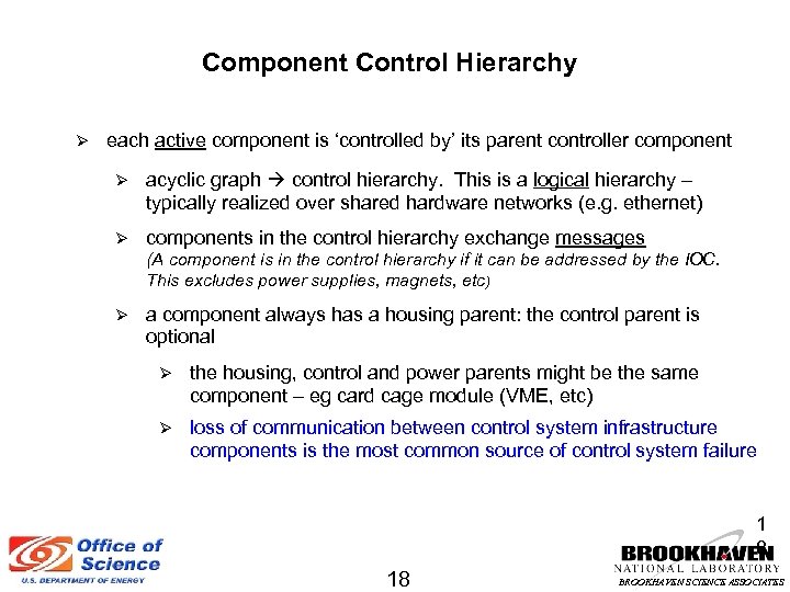 Component Control Hierarchy each active component is ‘controlled by’ its parent controller component acyclic