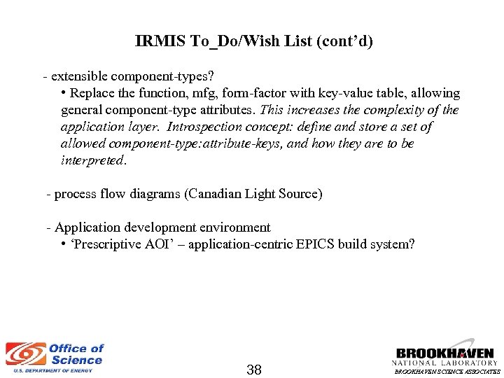IRMIS To_Do/Wish List (cont’d) - extensible component-types? • Replace the function, mfg, form-factor with