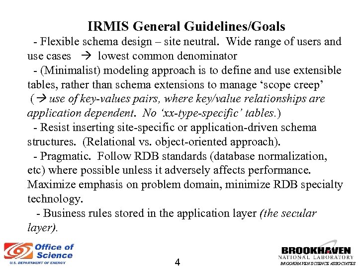 IRMIS General Guidelines/Goals - Flexible schema design – site neutral. Wide range of users
