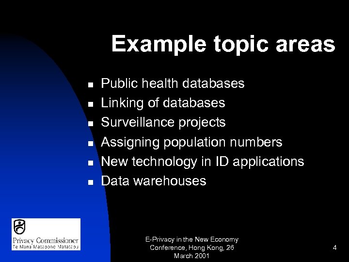 Example topic areas n n n Public health databases Linking of databases Surveillance projects