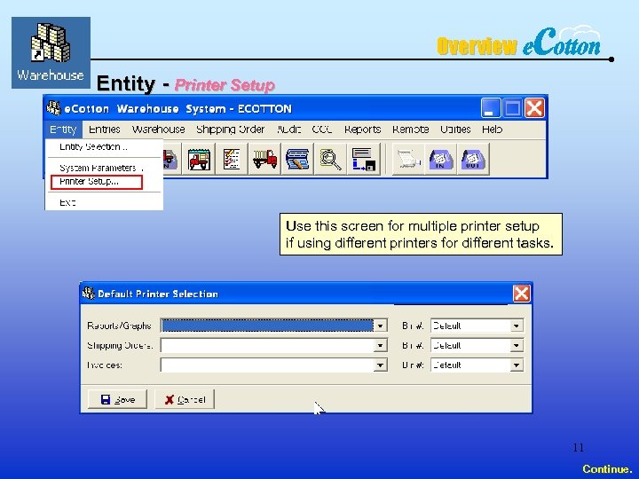 Overview Entity - Printer Setup Use this screen for multiple printer setup if using