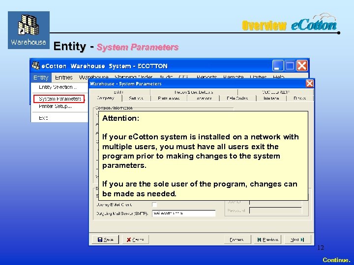 Overview Entity - System Parameters Attention: If your e. Cotton system is installed on