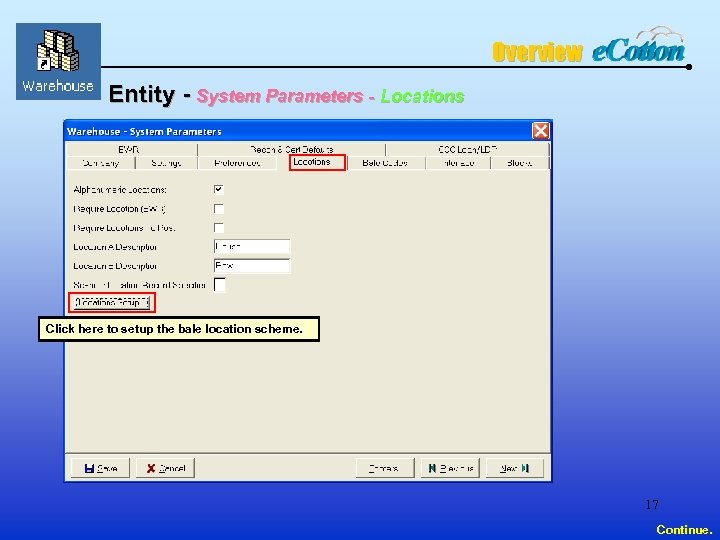 Overview Entity - System Parameters - Locations Click here to setup the bale location