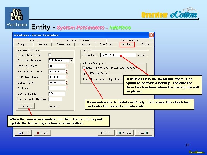 Overview Entity - System Parameters - Interface In Utilities from the menu bar, there