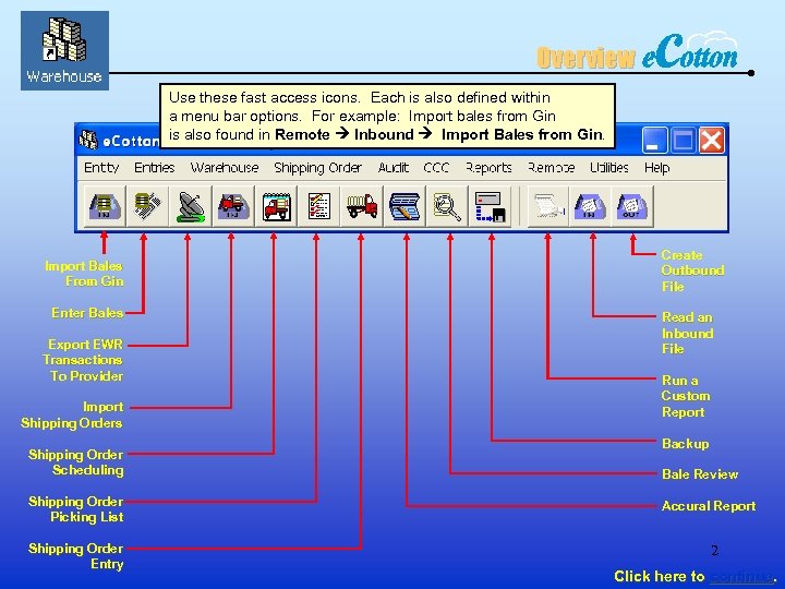 Overview Use these fast access icons. Each is also defined within a menu bar