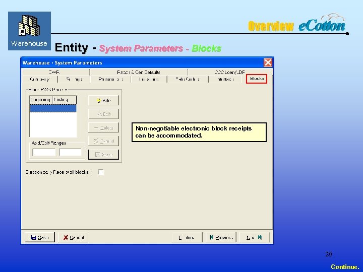 Overview Entity - System Parameters - Blocks Non-negotiable electronic block receipts can be accommodated.