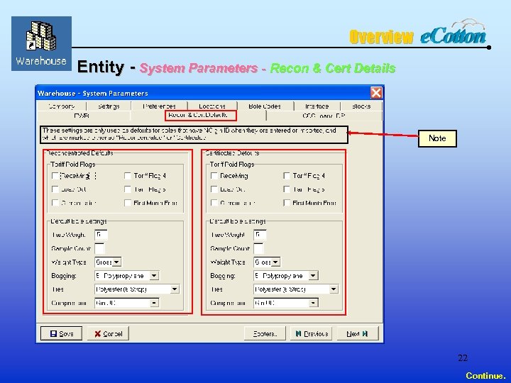 Overview Entity - System Parameters - Recon & Cert Details Note 22 Continue. 