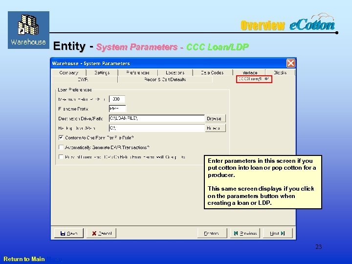 Overview Entity - System Parameters - CCC Loan/LDP Enter parameters in this screen if