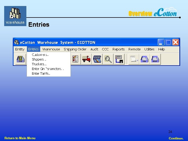 Overview Entries 24 Return to Main Menu Continue. 