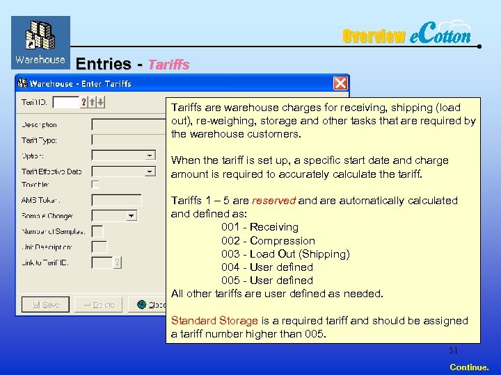 Overview Entries - Tariffs are warehouse charges for receiving, shipping (load out), re-weighing, storage