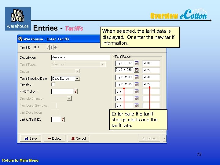 Overview Entries - Tariffs When selected, the tariff data is displayed. Or enter the