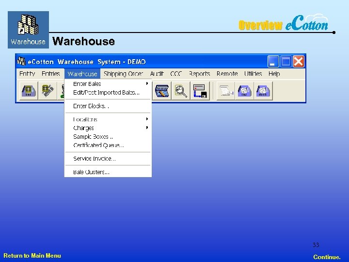 Overview Warehouse 33 Return to Main Menu Continue. 