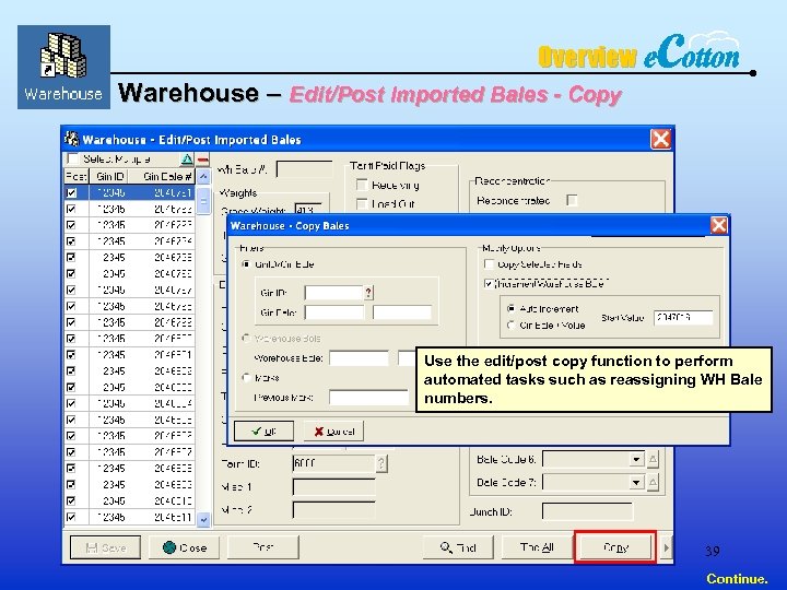 Overview Warehouse – Edit/Post Imported Bales - Copy Use the edit/post copy function to