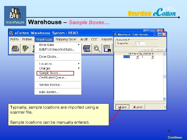 Overview Warehouse – Sample Boxes… Typically, sample locations are imported using a scanner file.