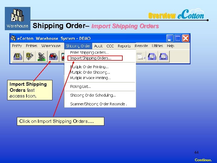 Overview Shipping Order– Import Shipping Orders fast access Icon. Click on Import Shipping Orders….